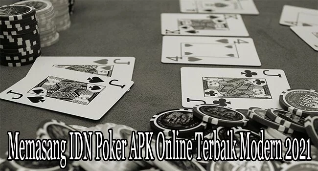 Memasang IDN Poker APK Online Terbaik Modern 2021